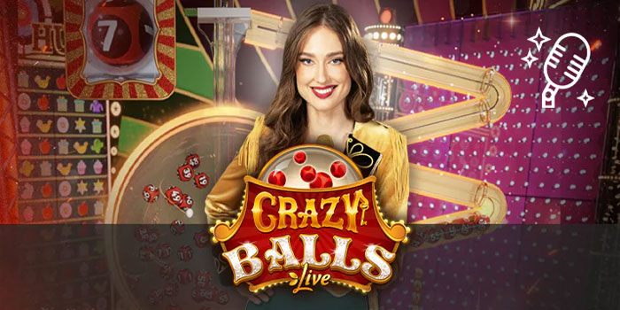 Tips dan Trik Bermain di Casino Crazy Balls Live