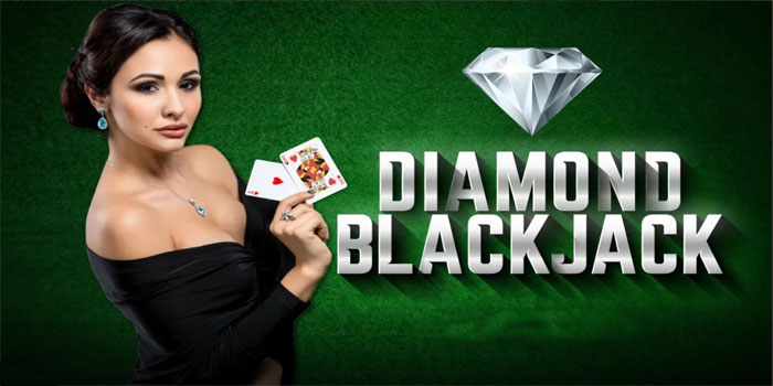Tips Jitu Meningkatkan Kemenangan Jackpot Diamond Blackjack